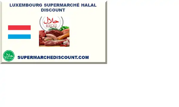 LUXEMBOURG SUPERMARCHÉ HALAL DISCOUNT 2026-2027